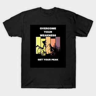 Overcome your weakness. Motivation T-Shirt